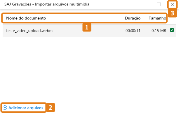 Interface de importação de arquivos multimídia do SAJ Gravações, com colunas 'Nome do documento', 'Duração' e 'Tamanho' destacadas em laranja. Botão para adicionar arquivos no canto inferior esquerdo e botão para fechar a janela no canto superior direito