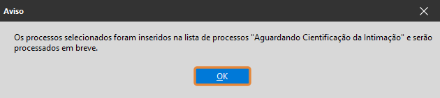 Janela de aviso do SAJ informando que os processos foram adicionados à lista 'Aguardando Cientificação da Intimação'. Botão 'OK' centralizado com borda laranja.