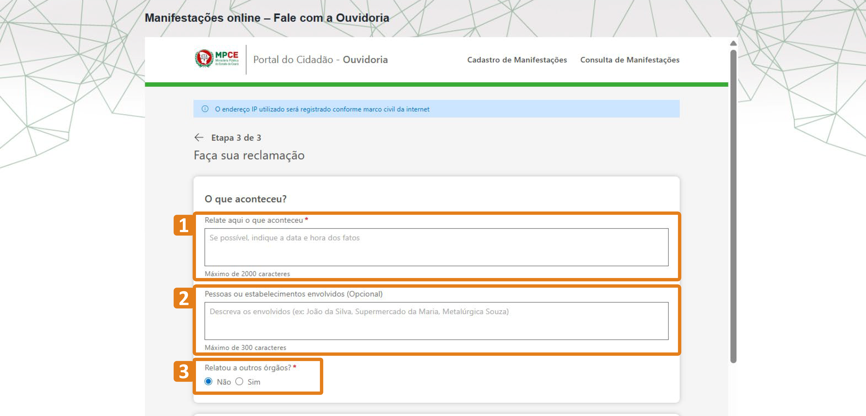 No site do MPCE, a etapa 3 da página “Manifestações online – Fale com a Ouvidoria” apresenta a seção “O que aconteceu?”. Três campos aparecem destacados em laranja: (1) o campo de relato do ocorrido, (2) o campo opcional para indicar pessoas ou estabelecimentos envolvidos e (3) a pergunta “Relatou a outros órgãos?”, com as opções “Não” e “Sim”.